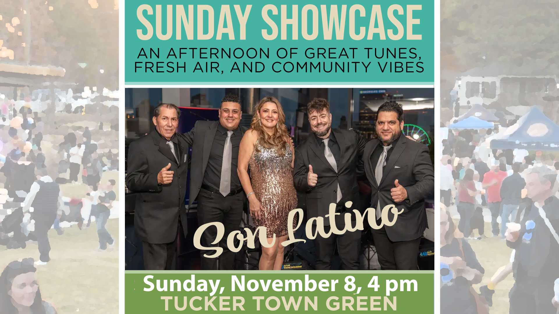 Sunday Showcase with Son Latino at Tucker Town Green.